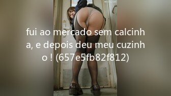 fui ao mercado sem calcinha, e depois deu meu cuzinho ! (657e5fb82f812)