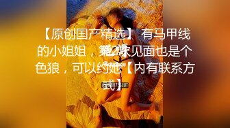 杨老弟探花高颜值萌妹子口交足交 撸管半天搞不硬让妹子走了