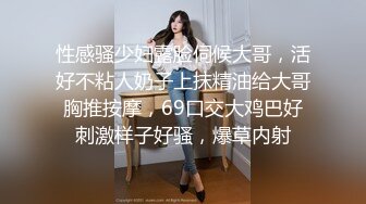  中年大叔忽悠美女顾客做特殊服务，全身按摩撩骚忽悠顾客揉奶玩逼，按摩床上爆草抽插